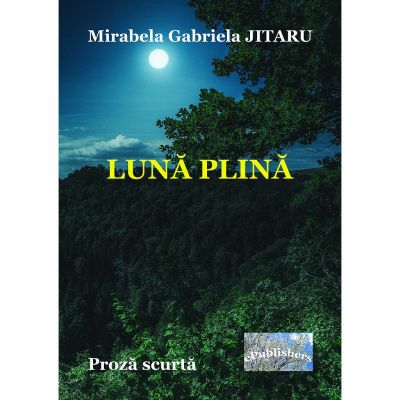 Luna plina - Mirabela Gabriela Jitaru