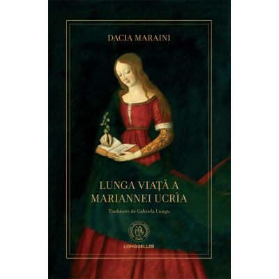 Lunga viata a Mariannei Ucria - Dacia Maraini