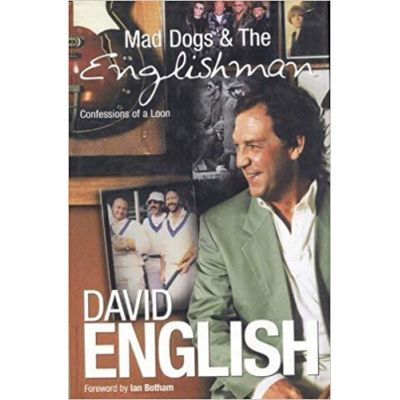 Mad Dogs &amp; The Englishman. Confessions of a Loon - David English