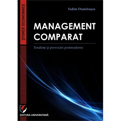 Management comparat. Tendinte si provocari postmoderne - Vadim Dumitrascu