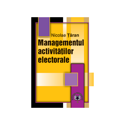 Managementul activitatilor electorale - Nicolae Taran