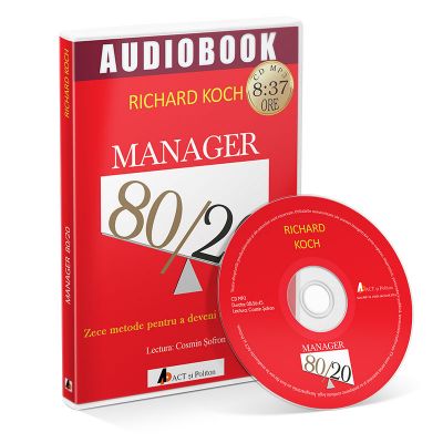 Manager 80/20. Zece metode pentru a deveni un lider grozav. Audiobook - Richard Koch