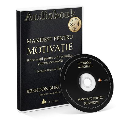 Manifest pentru Motivatie. 9 declaratii pentru a-ti Revendica Puterea Personala. Audiobook - Brendon Burchard
