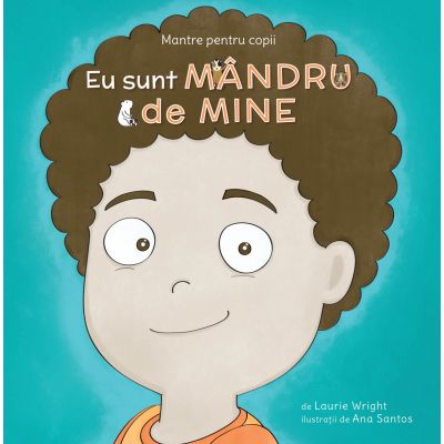 Mantre pentru copii. Volumul 7. Eu sunt mandru de mine - Laurie N. Wright