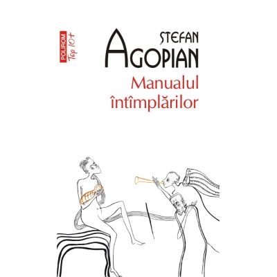 Manualul intamplarilor (editie de buzunar) - Stefan Agopian