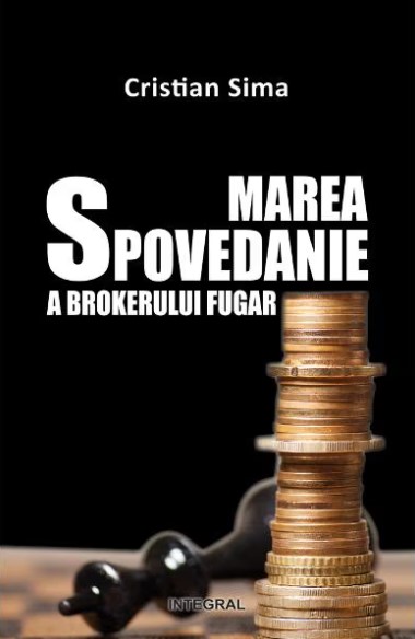 Marea spovedanie a brokerului fugar - Cristian Sima