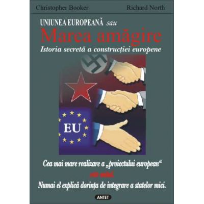 Uniunea Europeana sau Marea amagire - Christopher Booker