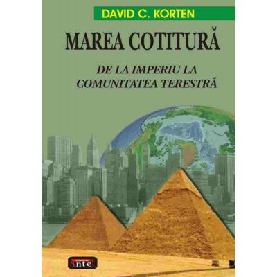 Marea cotitura - De la Imperiu la Comunitatea Terestra - David C. Korten