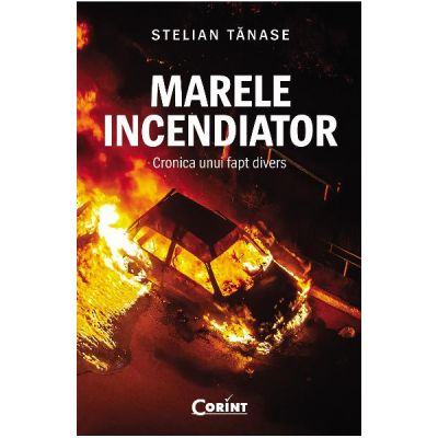 Marele incendiator - Stelian Tanase