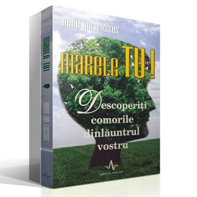 MARELE TU! - Descoperiţi comorile dinlăuntrul vostru - Rene De Lasus