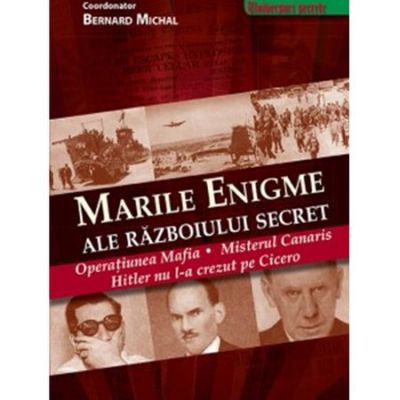 Marile enigme ale razboiului secret - Bernard Michal