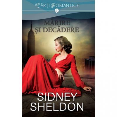 Marire si decadere - Sidney Sheldon