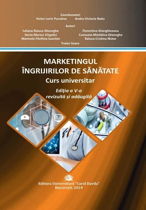 Marketingul ingrijirilor de sanatate. Curs universitar, editia 5 - Victor Lorin Purcarea