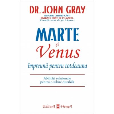 Marte si Venus impreuna pentru totdeauna - Dr. John Gray