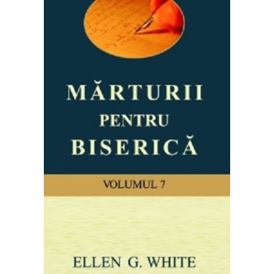 Marturii pentru biserica, volumul 7 - Ellen G. White