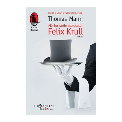 Marturisirile escrocului Felix Krull - Thomas Mann