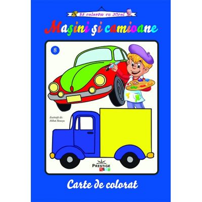 Masini si camioane. Colectia Sa coloram cu Nicol
