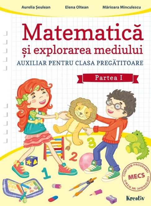 Matematica si explorarea mediului clasa pregatitoare semestrul I - Aurelia Seulean, Elena Oltean, Marioara Minculescu