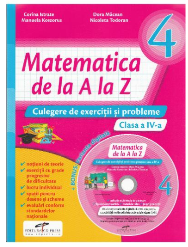 Matematica de la A la Z. Culegere de exercitii si probleme. Clasa a IV-a + Culegere multimedia CD - Corina istrate