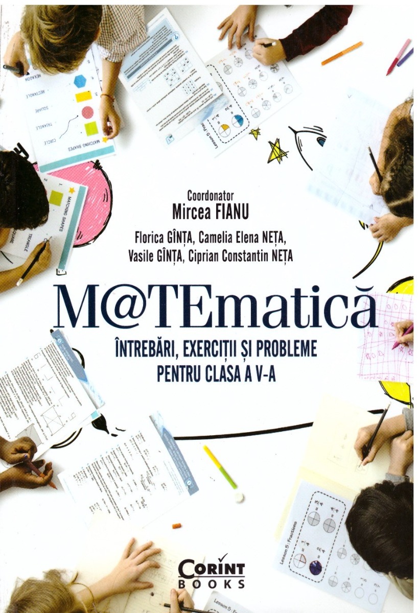 Matematica. Intrebari, exercitii si probleme pentru clasa a V-a - Mircea Fianu, Florica Ginta