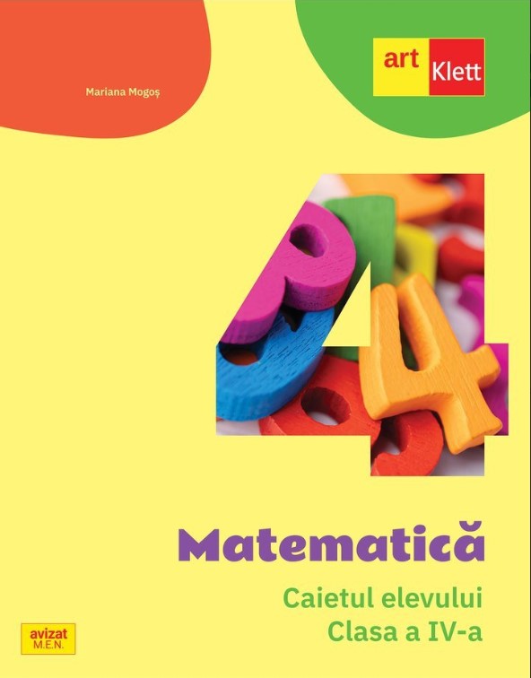 Matematica. Caietul elevului. Clasa a 4-a - Mariana Mogos