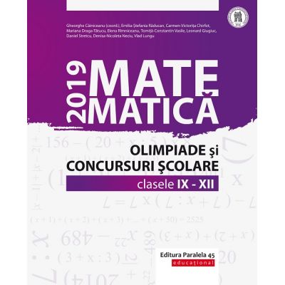 Matematica. Olimpiade si concursuri scolare 2019. Clasele IX-XII - Gheorghe Cainiceanu