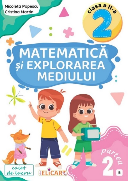 Matematica si explorarea mediului. Caiet de lucru Clasa a 2-a. Partea 2 (B) - Nicoleta Popescu