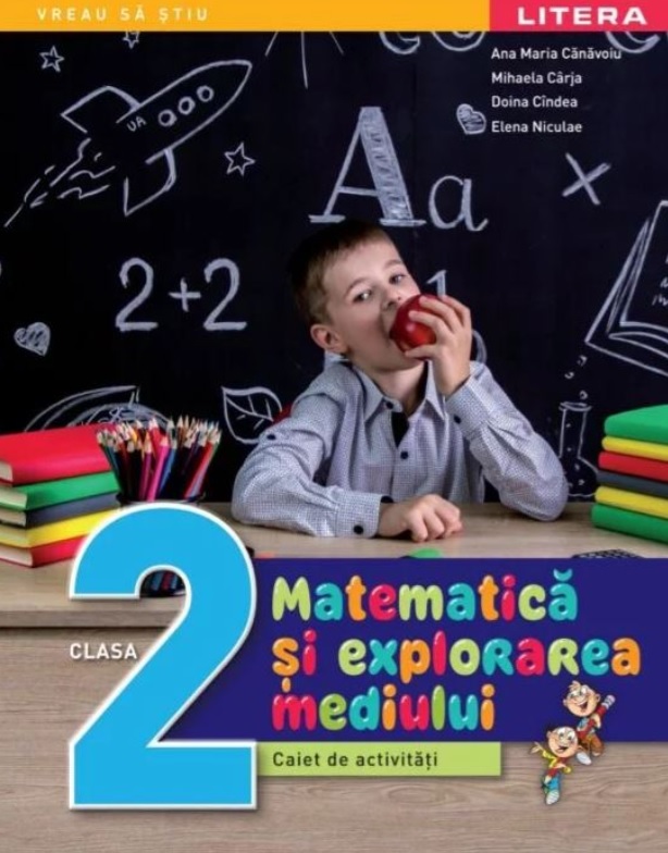Matematica si explorarea mediului. Caiet de activitati. Clasa a II-a - Ana Maria Canavoiu, Mihaela Carja, Doina Candea, Elena Niculae