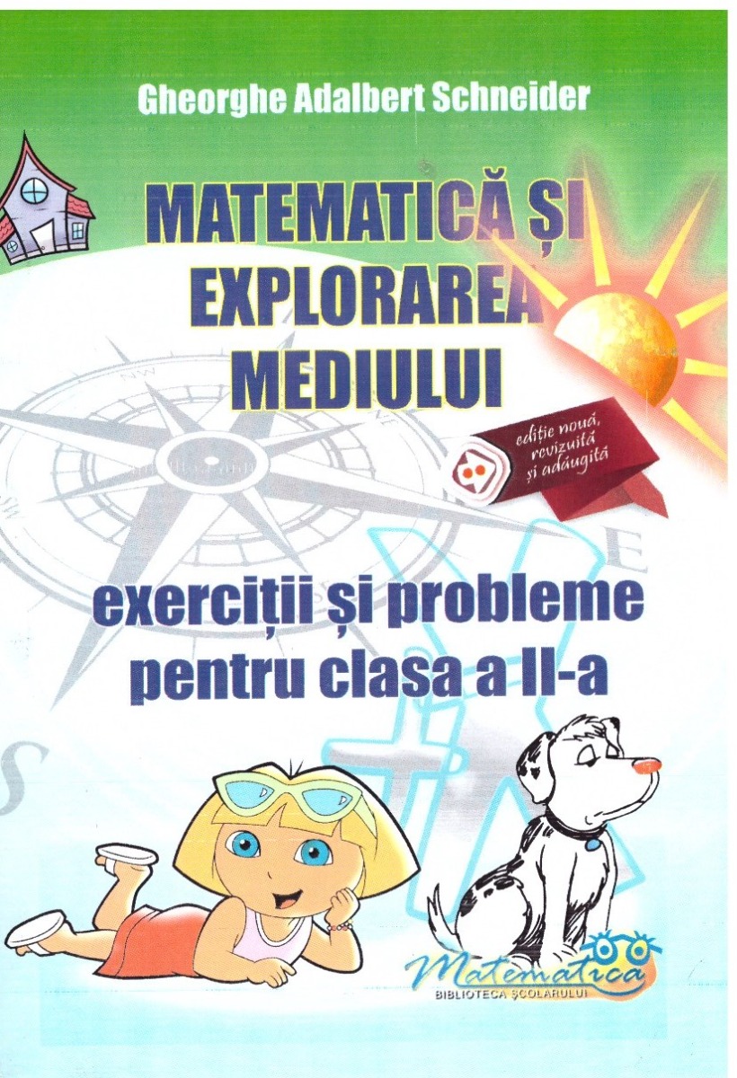 Matematica si explorarea mediului. Exercitii si probleme pentru clasa a II-a - Gheorghe Adalbert Schneider