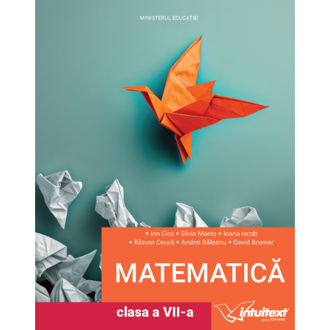 Matematica. Manual pentru clasa a 7-a - Ion Cicu, Ioana Iacob, Andrei Baleanu, Silvia Mares, Razvan Ceuca