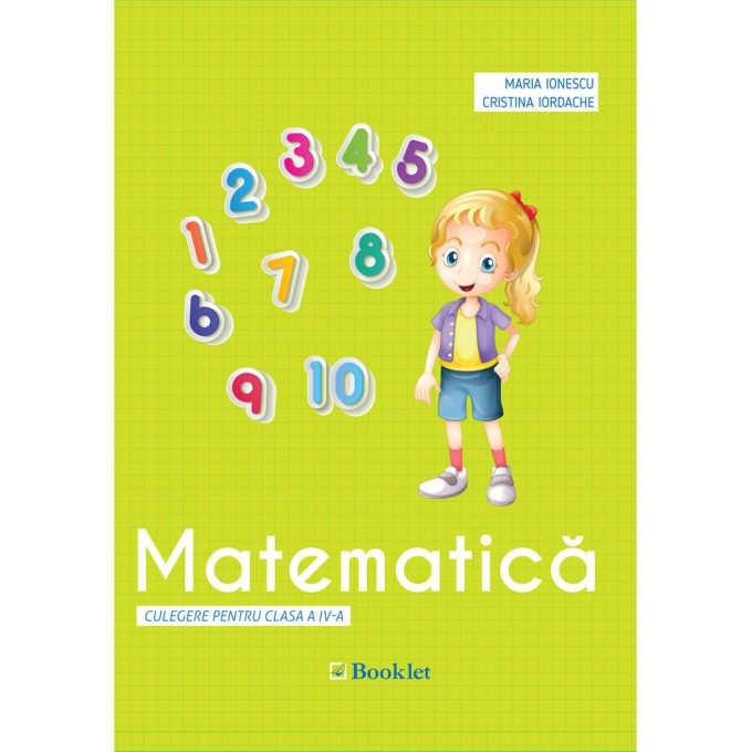 Matematica, culegere pentru clasa a IV-a - Maria Ionescu, Cristina Iordache