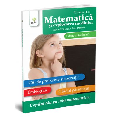 Matematica si explorarea mediului clasa a II-a. Editie actualizata - Ioan Dancila, Eduard Dancila