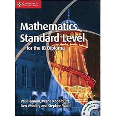 Mathematics for the IB Diploma Standard Level with CD-ROM - Paul Fannon, Vesna Kadelburg, Ben Woolley, Stephen Ward