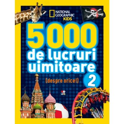 National Geographic Kids. 5000 de lucruri uimitoare (Vol. 2)