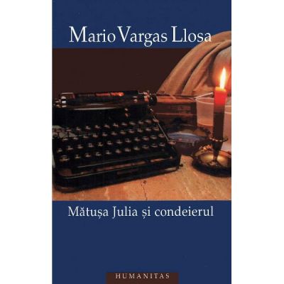 Matusa Julia si condeierul - Mario Vargas Llosa