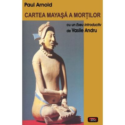 Cartea mayasa a mortilor - Paul Arnold