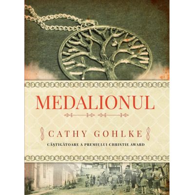 Medalionul - Cathy Gohlke