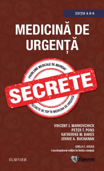 Medicina de Urgenta. Secrete editia 6 - Vincent J. Markovchick