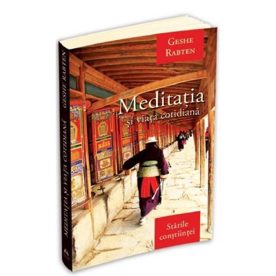 Meditatia si viata cotidiana - Geshe Rabten