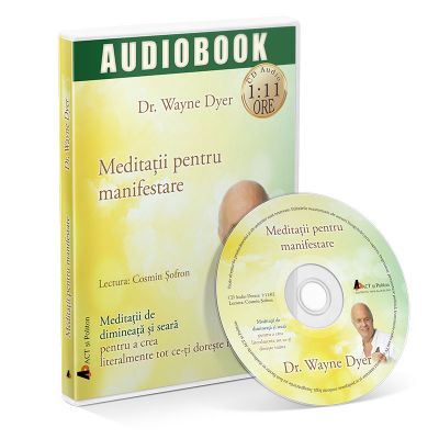 Meditatii pentru manifestare. Audiobook - Wayne W. Dyer