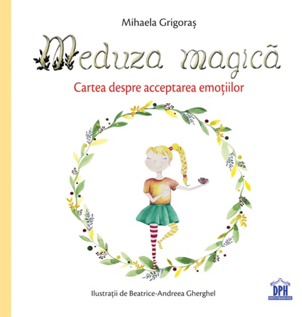 Meduza magica. Carte despre acceptarea emotiilor - Mihaela Grigoras