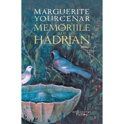 Memoriile lui Hadrian - Marguerite Yourcenar