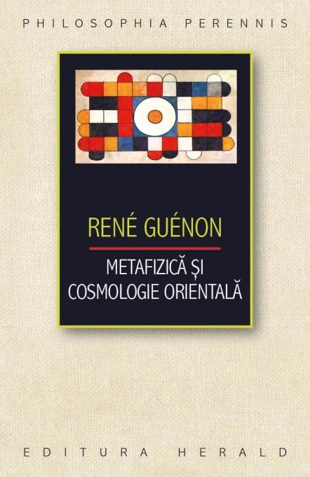 Metafizica si Cosmologie orientala - Rene Guenon