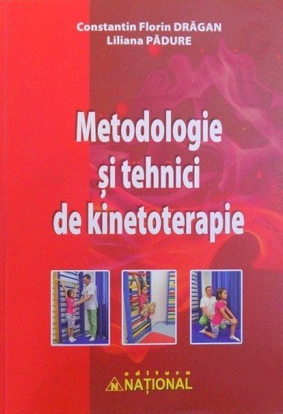 Metodologie si tehnici de kinetoterapie - Constantin Florin Dragan, Liliana Padure