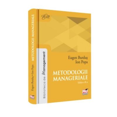 Metodologii manageriale ed. a II-a - Eugen Burdus, Ion Popa