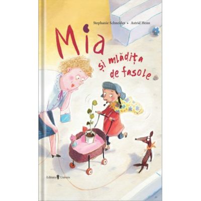 Mia si mladita de fasole - Stephanie Schneider