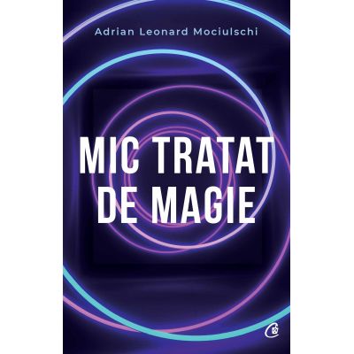 Mic tratat de magie - Adrian Leonard Mociulschi