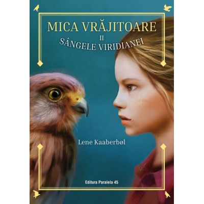 Mica vrajitoare. Volumul al II-a. Sangele Viridianei - Lene Kaaberbol