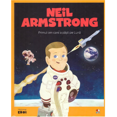 Micii mei eroi. Neil Armstrong - Javier Alonso Lopez