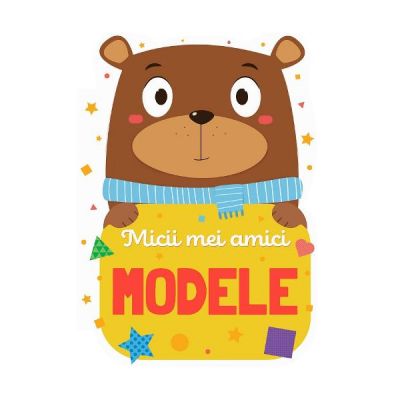 Micii mei amici. Modele